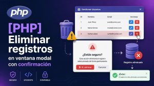 Lee más sobre el artículo [PHP] Eliminar registros en ventana modal con confirmación.