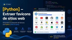 Lee más sobre el artículo [Python] – Extraer favicons de sitios web