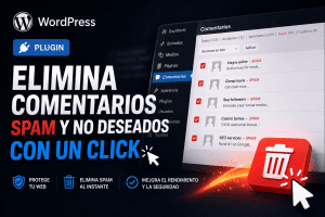 Lee más sobre el artículo [Plugin WordPress] – Elimina comentarios spam y no deseados con un click